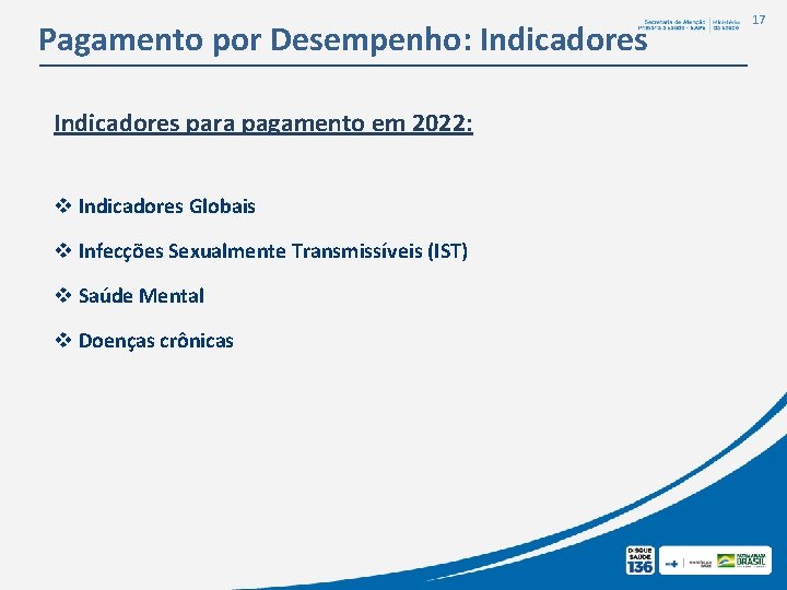 Pagamento por Desempenho: Indicadores para pagamento em 2022: v Indicadores Globais v Infecções Sexualmente Pagamento por Desempenho: Indicadores para pagamento em 2022: v Indicadores Globais v Infecções Sexualmente