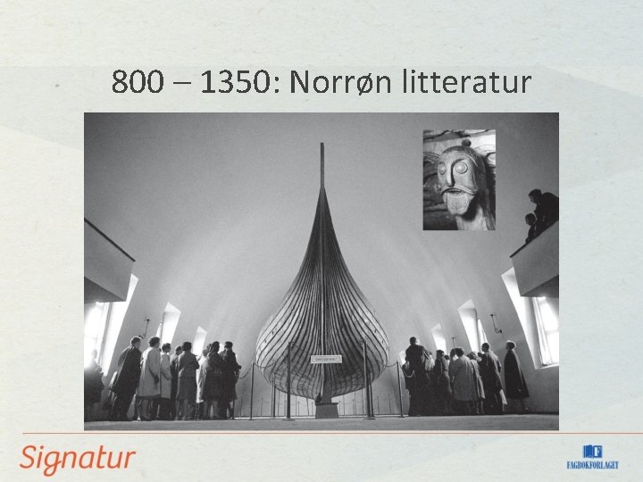 800 – 1350: Norrøn litteratur 