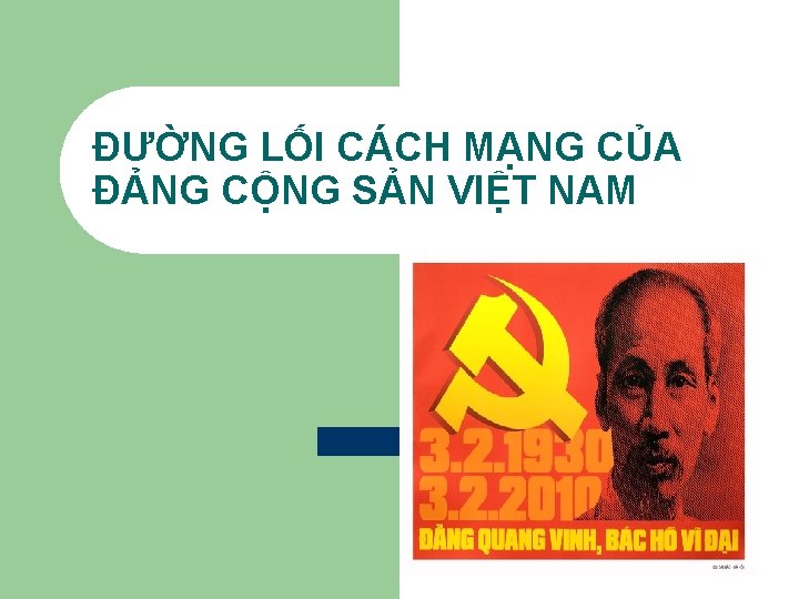 ĐƯỜNG LỐI CÁCH MẠNG CỦA ĐẢNG CỘNG SẢN VIỆT NAM 