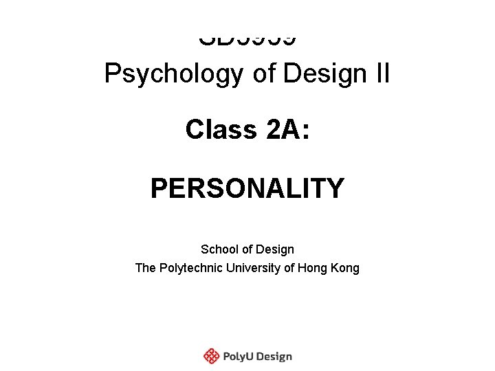 SD 5959: Psychology of Design II SD 5959 Psychology of Design II Class 2 SD 5959: Psychology of Design II SD 5959 Psychology of Design II Class 2