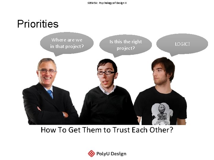 SD 5959: Psychology of Design II Priorities Where are we in that project? Is SD 5959: Psychology of Design II Priorities Where are we in that project? Is