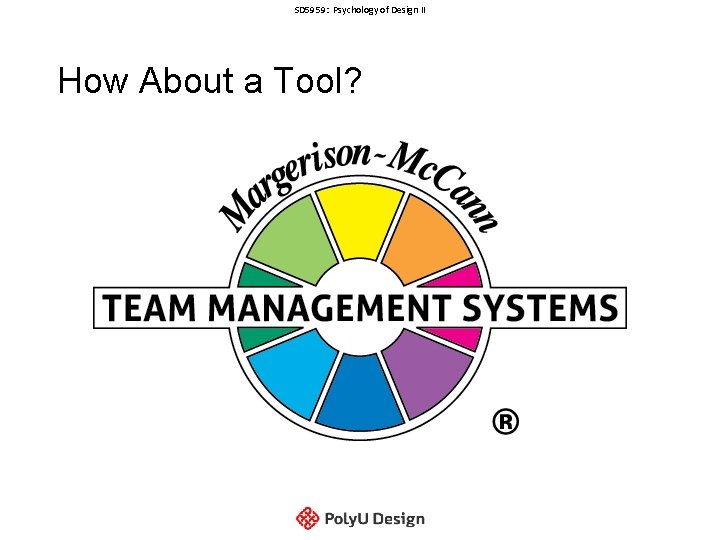 SD 5959: Psychology of Design II How About a Tool? SD 5959: Psychology of Design II How About a Tool?