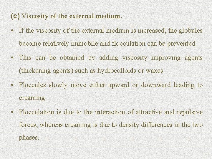 (c) Viscosity of the external medium. • If the viscosity of the external medium