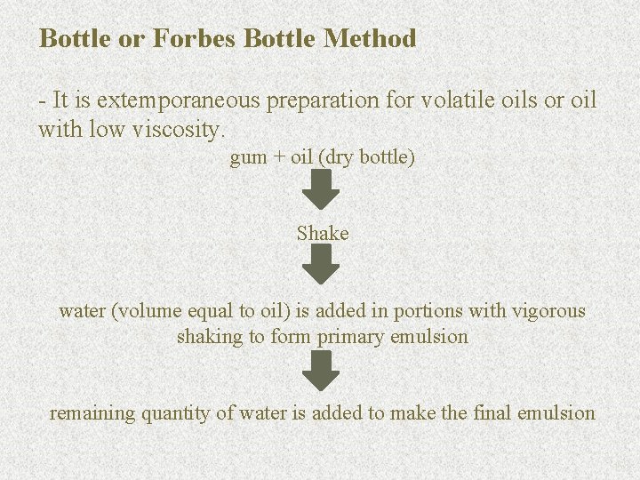 Bottle or Forbes Bottle Method - It is extemporaneous preparation for volatile oils or