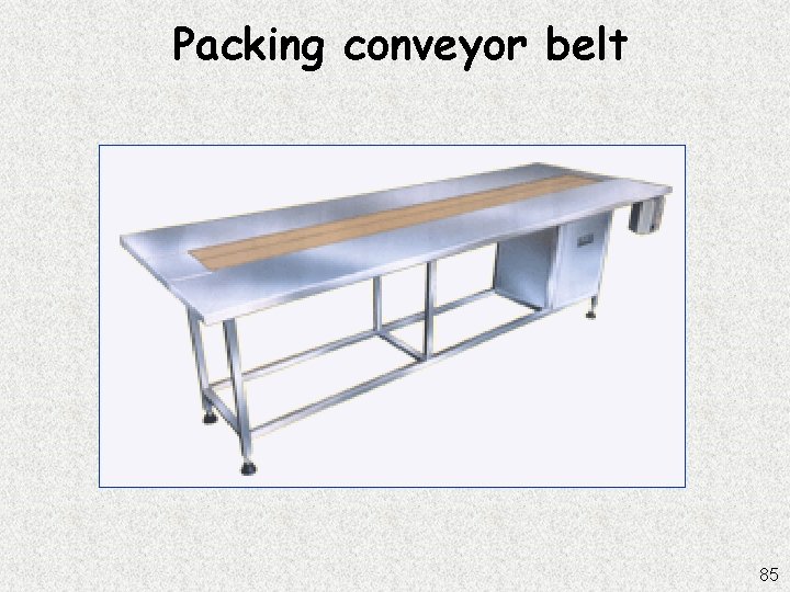 Packing conveyor belt 85 