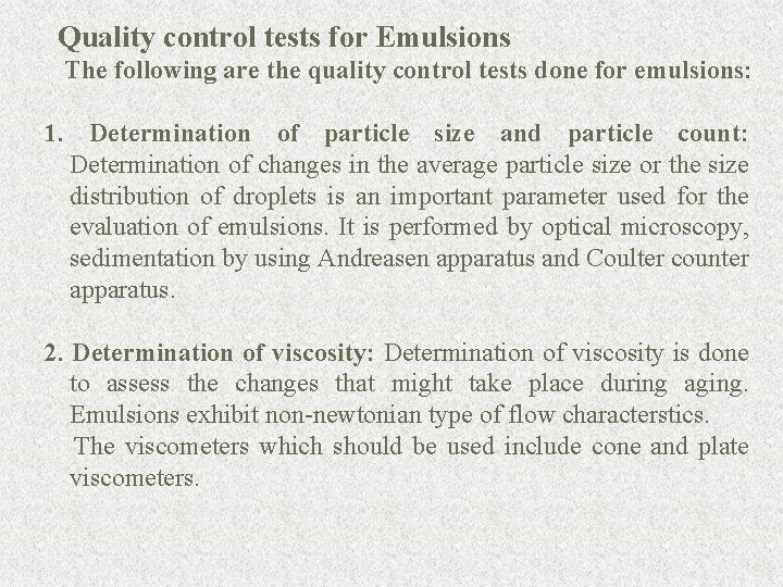 Quality control tests for Emulsions The following are the quality control tests done for