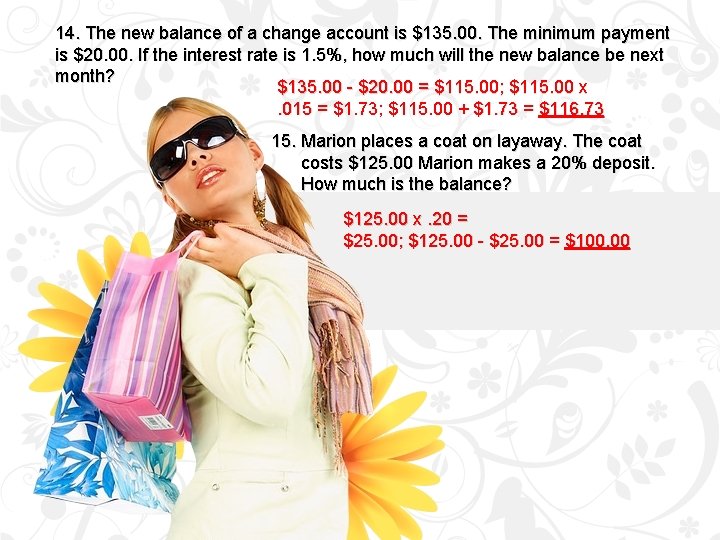 14. The new balance of a change account is $135. 00. The minimum payment