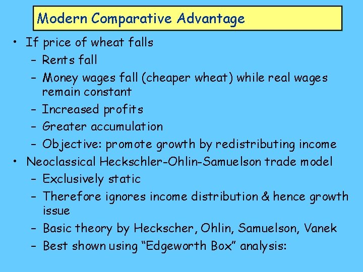 Modern Comparative Advantage • If price of wheat falls – Rents fall – Money