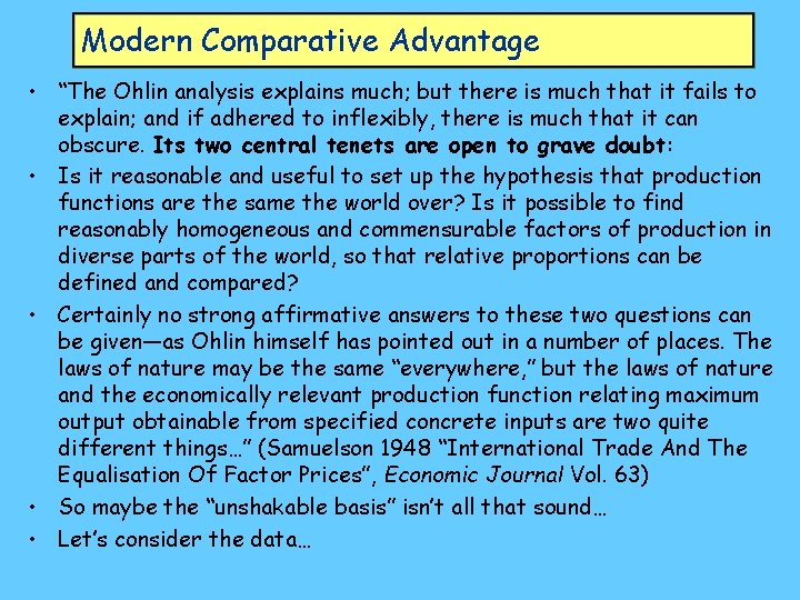 Modern Comparative Advantage • “The Ohlin analysis explains much; but there is much that