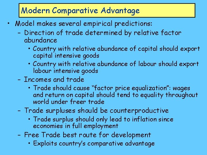 Modern Comparative Advantage • Model makes several empirical predictions: – Direction of trade determined