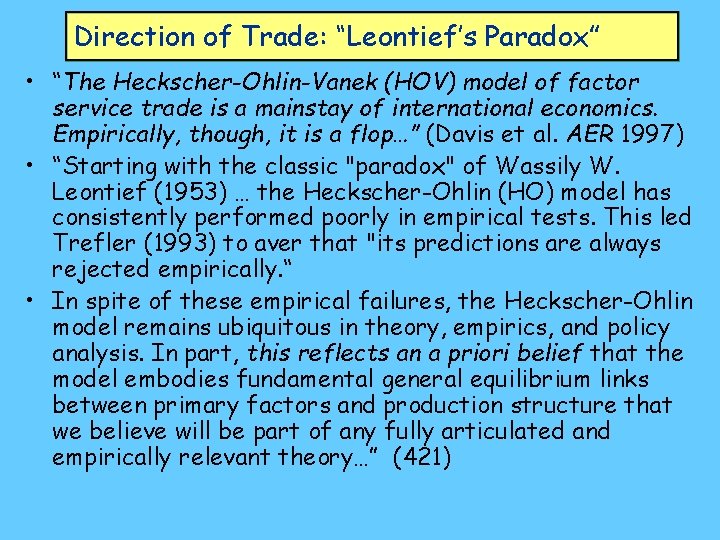 Direction of Trade: “Leontief’s Paradox” • “The Heckscher-Ohlin-Vanek (HOV) model of factor service trade