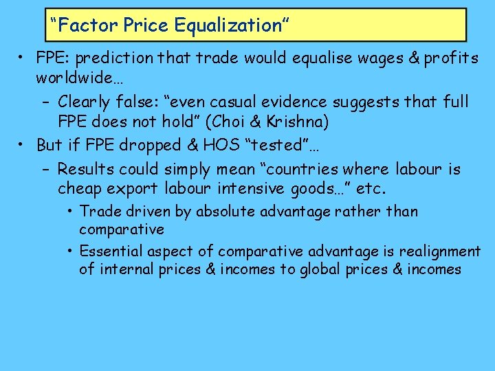 “Factor Price Equalization” • FPE: prediction that trade would equalise wages & profits worldwide…