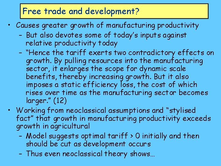 Free trade and development? • Causes greater growth of manufacturing productivity – But also