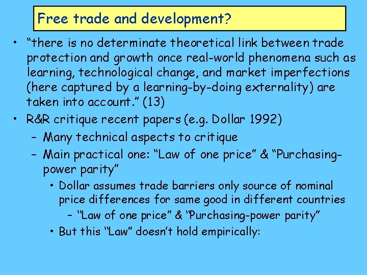 Free trade and development? • “there is no determinate theoretical link between trade protection