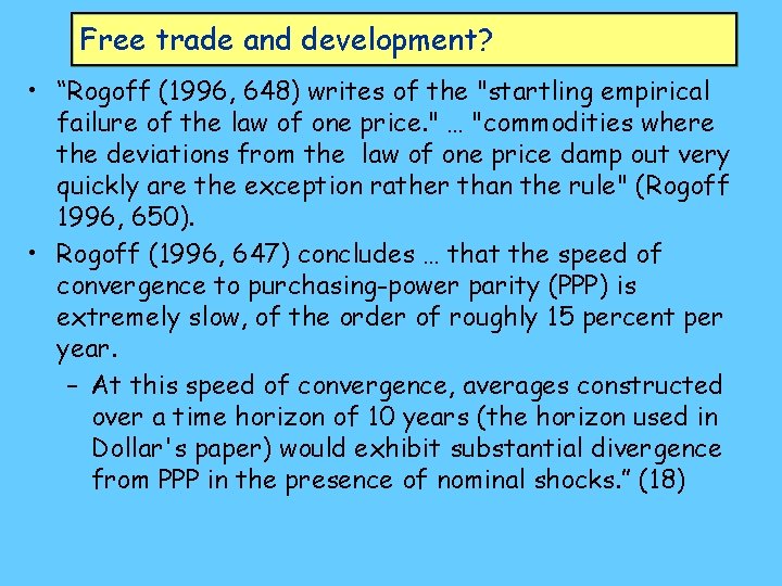 Free trade and development? • “Rogoff (1996, 648) writes of the "startling empirical failure