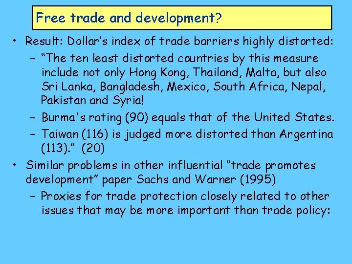 Free trade and development? • Result: Dollar’s index of trade barriers highly distorted: –