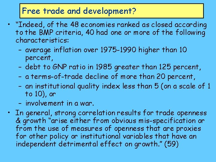 Free trade and development? • “Indeed, of the 48 economies ranked as closed according