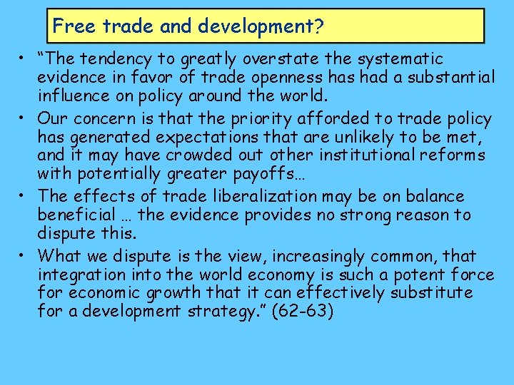 Free trade and development? • “The tendency to greatly overstate the systematic evidence in