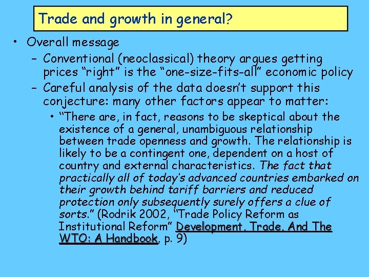 Trade and growth in general? • Overall message – Conventional (neoclassical) theory argues getting