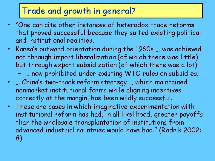 Trade and growth in general? • “One can cite other instances of heterodox trade