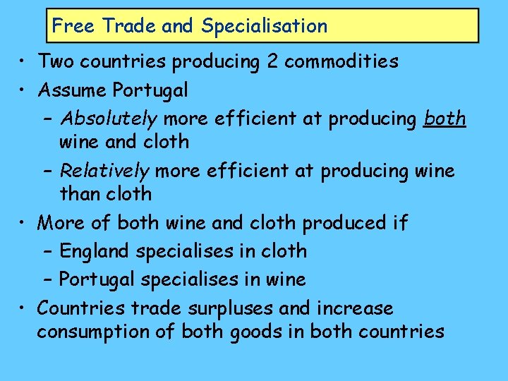 Free Trade and Specialisation • Two countries producing 2 commodities • Assume Portugal –