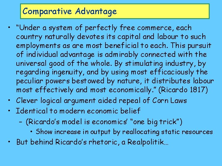 Comparative Advantage • “Under a system of perfectly free commerce, each country naturally devotes