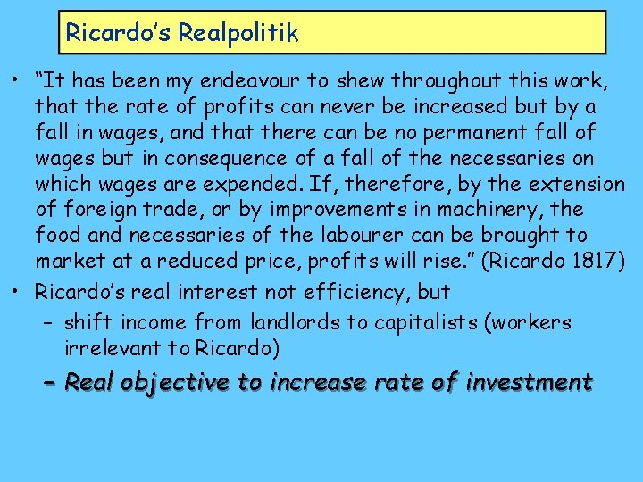 Ricardo’s Realpolitik • “It has been my endeavour to shew throughout this work, that