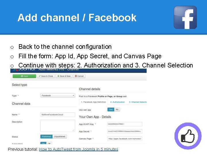 Add channel / Facebook o Back to the channel configuration o Fill the form: