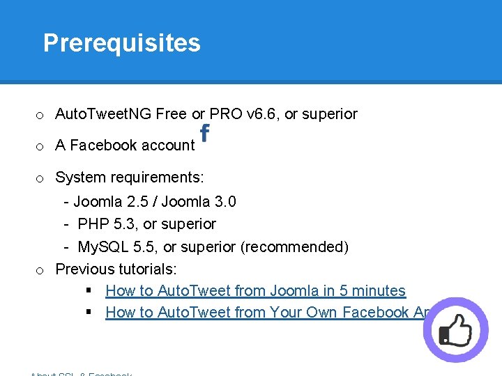 Prerequisites o Auto. Tweet. NG Free or PRO v 6. 6, or superior o