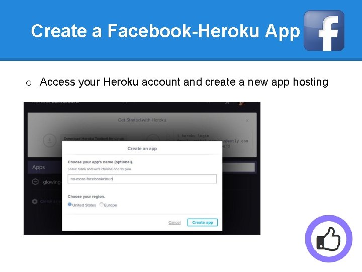 Create a Facebook-Heroku App o Access your Heroku account and create a new app