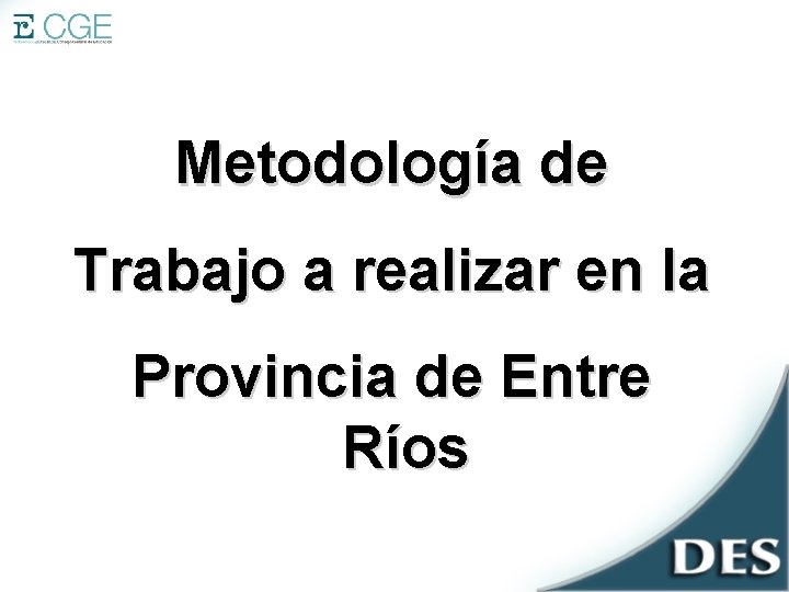 Metodología de Trabajo a realizar en la Provincia de Entre Ríos 