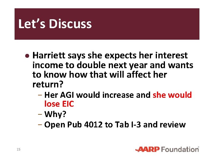 Let’s Discuss ● Harriett says she expects her interest income to double next year