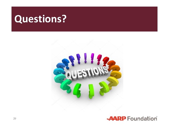 Questions? 29 