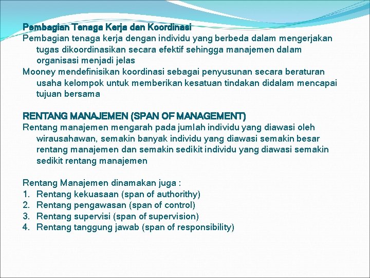 Pembagian Tenaga Kerja dan Koordinasi Pembagian tenaga kerja dengan individu yang berbeda dalam mengerjakan