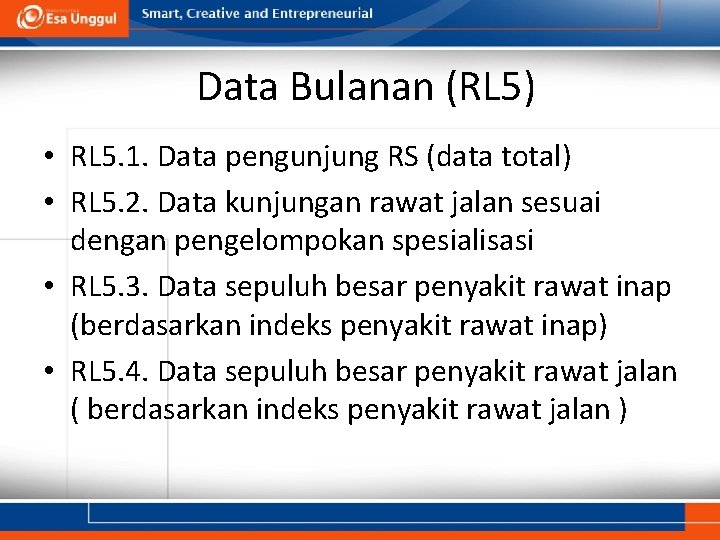 Data Bulanan (RL 5) • RL 5. 1. Data pengunjung RS (data total) •