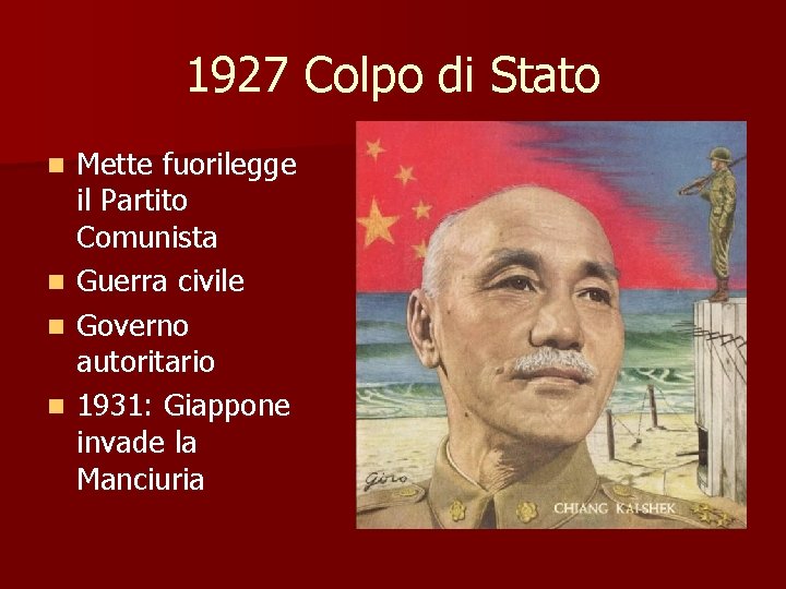 1927 Colpo di Stato n n Mette fuorilegge il Partito Comunista Guerra civile Governo