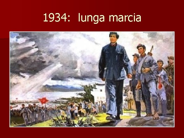 1934: lunga marcia 