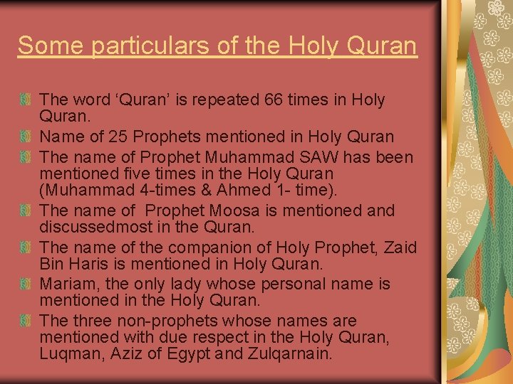 Some particulars of the Holy Quran The word ‘Quran’ is repeated 66 times in