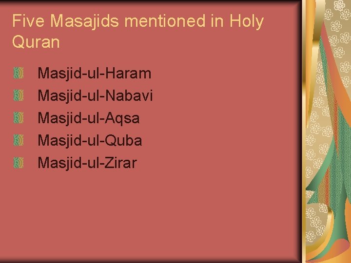 Five Masajids mentioned in Holy Quran Masjid-ul-Haram Masjid-ul-Nabavi Masjid-ul-Aqsa Masjid-ul-Quba Masjid-ul-Zirar 