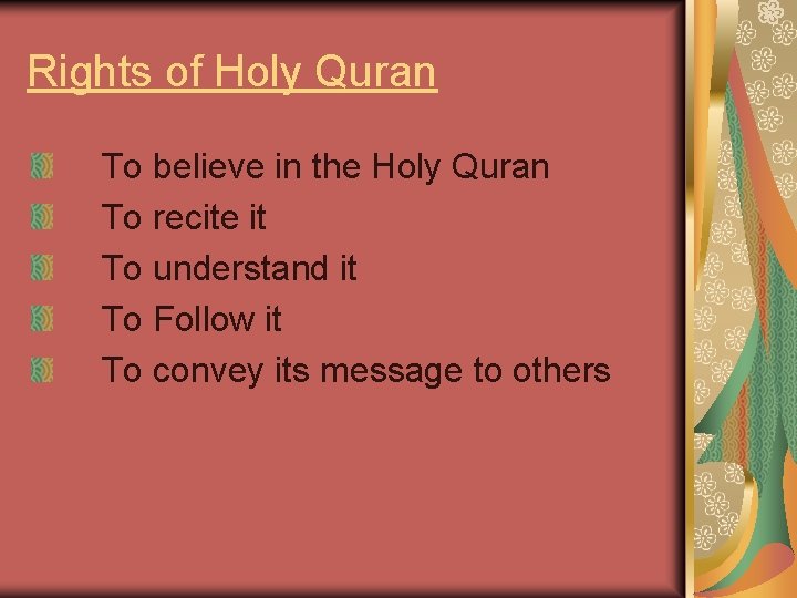 Rights of Holy Quran To believe in the Holy Quran To recite it To