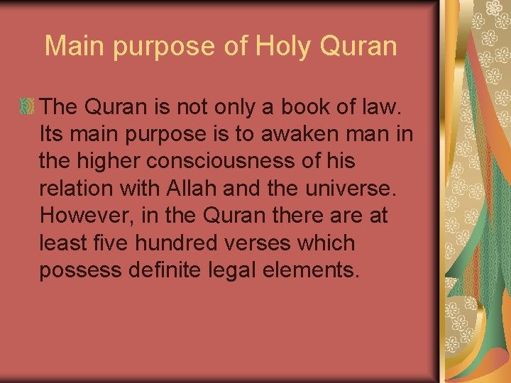 Main purpose of Holy Quran The Quran is not only a book of law.