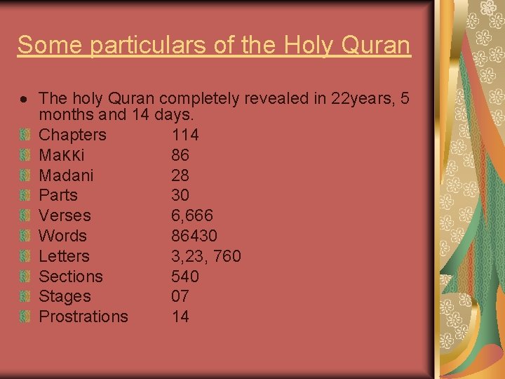 Some particulars of the Holy Quran The holy Quran completely revealed in 22 years,