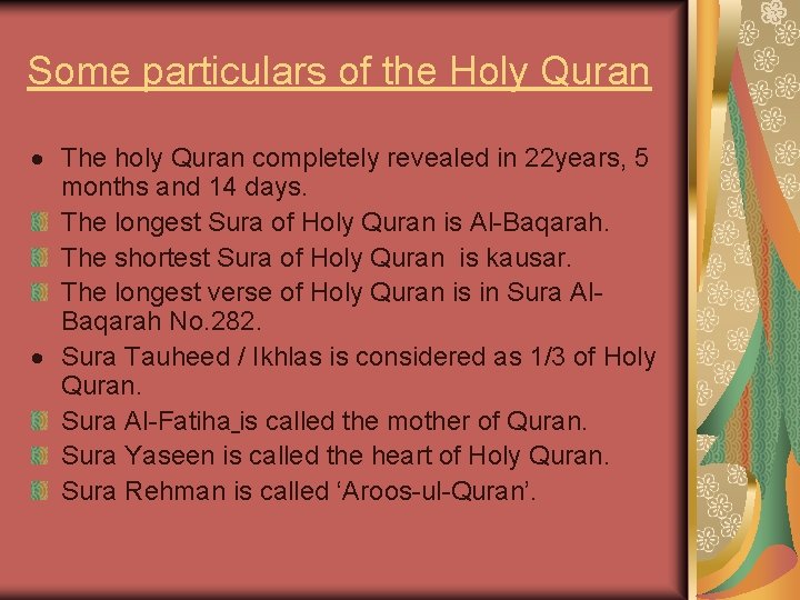 Some particulars of the Holy Quran The holy Quran completely revealed in 22 years,