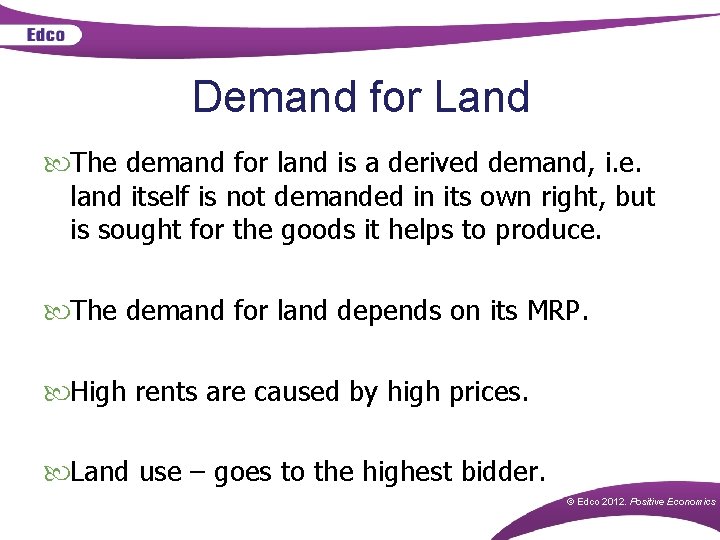 Demand for Land The demand for land is a derived demand, i. e. land Demand for Land The demand for land is a derived demand, i. e. land
