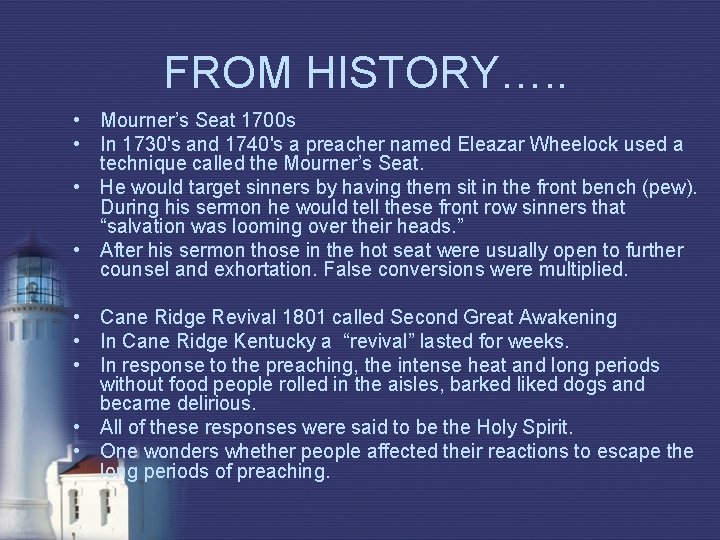 FROM HISTORY…. . • Mourner’s Seat 1700 s • In 1730's and 1740's a