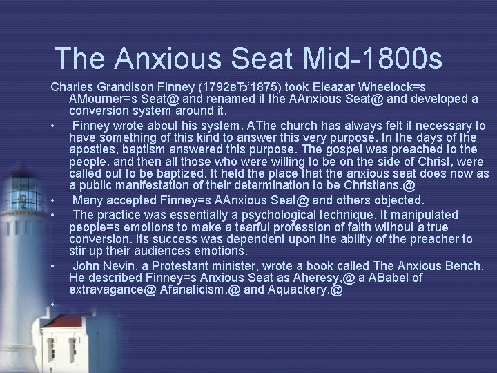 The Anxious Seat Mid-1800 s Charles Grandison Finney (1792 вЂ‘ 1875) took Eleazar Wheelock=s