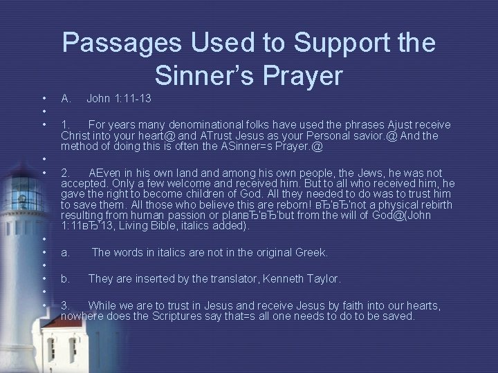 Passages Used to Support the Sinner’s Prayer • • • A. John 1: 11