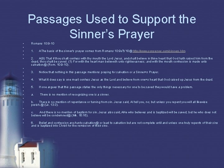 Passages Used to Support the Sinner’s Prayer • • • • • Romans 10:
