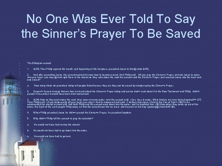 No One Was Ever Told To Say the Sinner’s Prayer To Be Saved •
