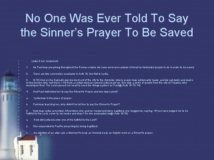 No One Was Ever Told To Say the Sinner’s Prayer To Be Saved •